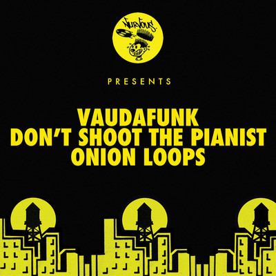 Don't Shoot The Pianist ／ Onion Loops/Vaudafunk