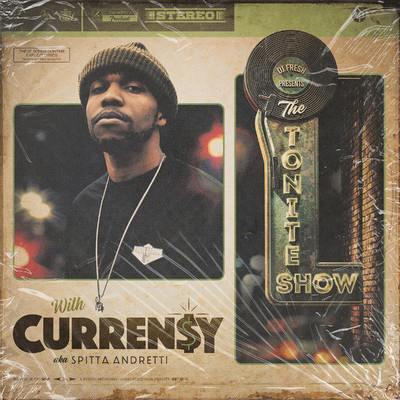 The Tonite Show With Curren$y/DJ.Fresh & Curren$y