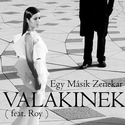 シングル/Valakinek (feat. Roy)/Egy Masik Zenekar