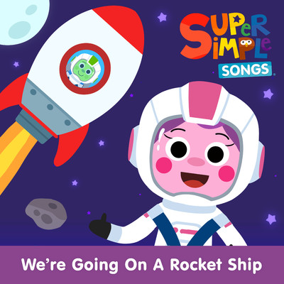 アルバム/We're Going on a Rocket Ship！/Super Simple Songs