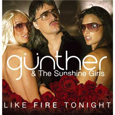 シングル/Like Fire Tonight  (Extravagant Fire Mix)/Gunther & the Sunshine Girls