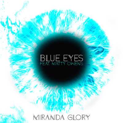 Blue Eyes (feat. Matty Owens)/Miranda Glory