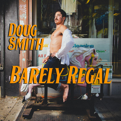 Barely Regal/Doug Smith