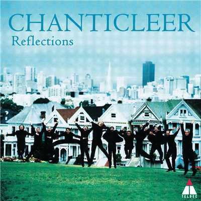 アルバム/Reflections/Chanticleer