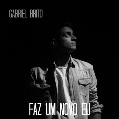 アルバム/Faz Um Novo Eu/Gabriel Brito