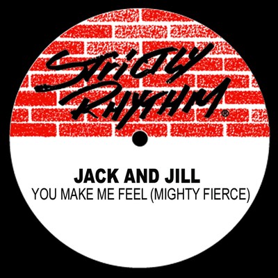 You Make Me Feel (Mighty Fierce)/Jack And Jill