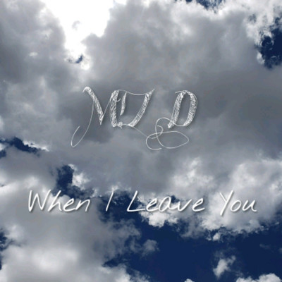 シングル/When I Leave You/M！Z D
