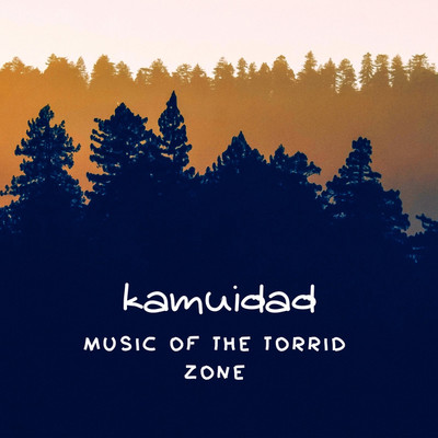 Music of the torrid zone/kamuidad