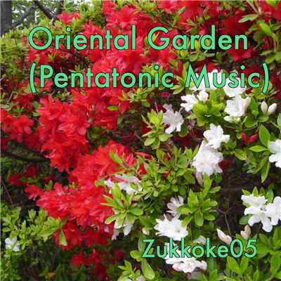 Oriental Garden (Pentatonic Music)/Zukkoke05