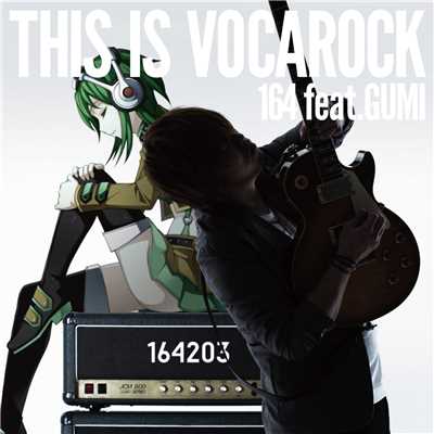 アルバム/THIS IS VOCAROCK feat.GUMI ジャケットイラストレーター:鳥越タクミ/164