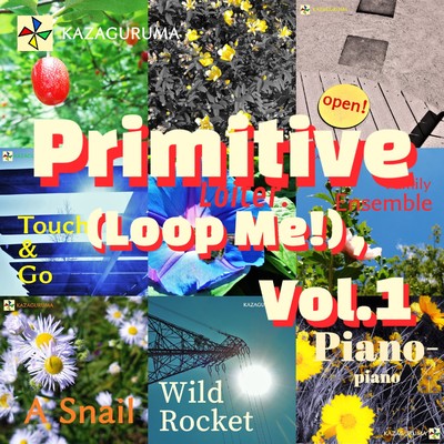 アルバム/Primitive (Loop Me！) ,Vol.1/KAZAGURUMA