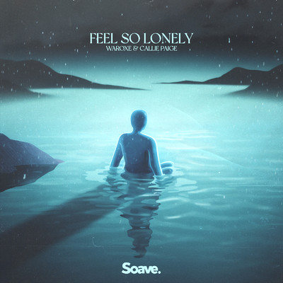 Feel So Lonely/Waroxe & Callie Paige