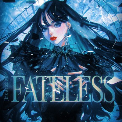FATELESS (feat. Zephyrianna, BOH & 響)/Jinx Artchive