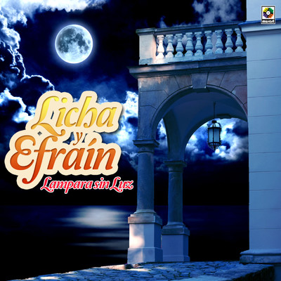 アルバム/Lampara Sin Luz/Licha Y Efrain