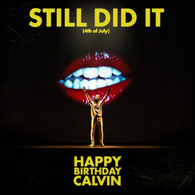 Still Did It (4th of July) (Explicit)/HappyBirthdayCalvin