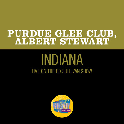 Indiana (Live On The Ed Sullivan Show, November 13, 1955)/Purdue Glee Club／Albert Stewart