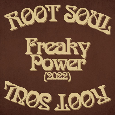 Freaky Power (2022)/ROOT SOUL