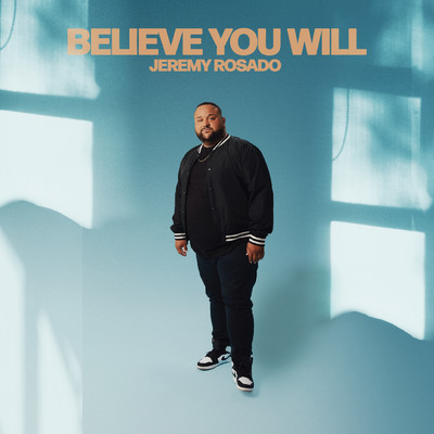 シングル/Believe You Will/Jeremy Rosado