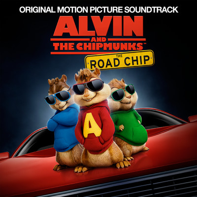 Alvin And The Chipmunks: The Road Chip (Original Motion Picture Soundtrack)/Various Artists