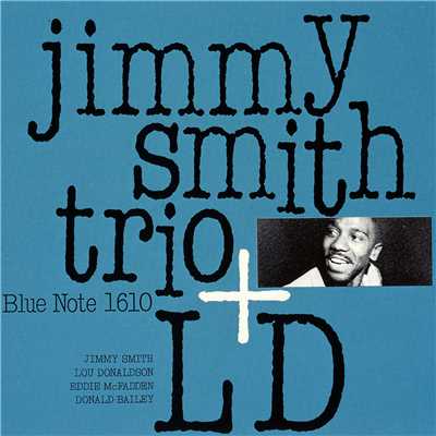 Jimmy Smith Trio + LD (featuring Lou Donaldson)/ジミー・スミス・トリオ
