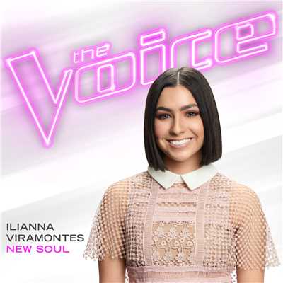 シングル/New Soul (The Voice Performance)/Ilianna Viramontes