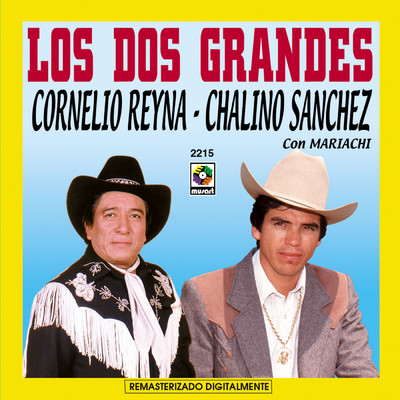 アルバム/Los Dos Grandes: Cornelio Reyna & Chalino Sanchez Con Mariachi/Chalino Sanchez／Cornelio Reyna