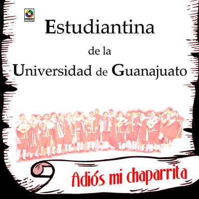 アルバム/Adios Mi Chaparrita/Estudiantina de la Universidad de Guanajuato