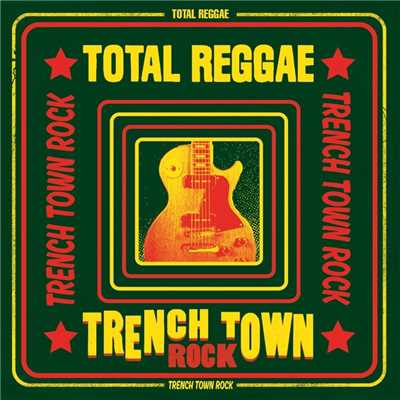 アルバム/Total Reggae: Trench Town Rock/Various Artists