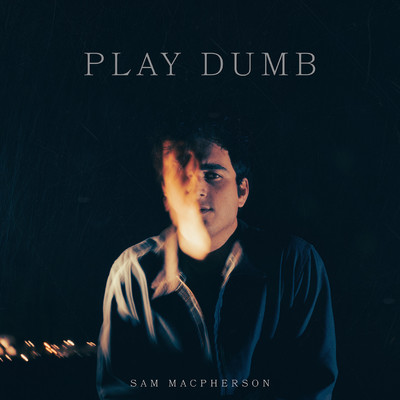 シングル/Play Dumb/Sam MacPherson