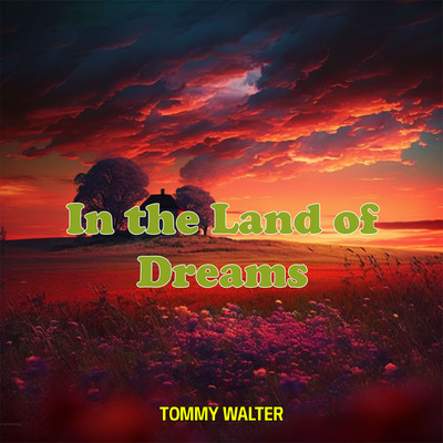 In the Land of Dreams/Tommy Walter