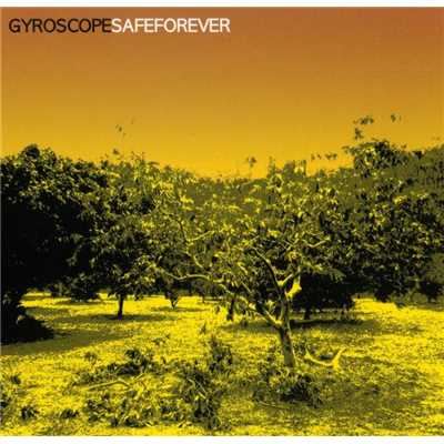 Safe Forever/Gyroscope