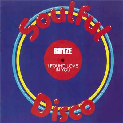 シングル/I Found Love In You (12” Club Mix)/Rhyze