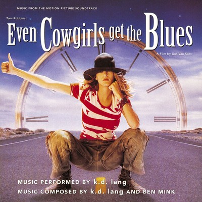 アルバム/Even Cowgirls Get the Blues (From the Motion Picture Even Cowgirls Get the Blues)/k.d.ラング