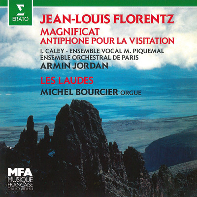 Florentz: Magnificat, Op. 3 ”Antiphone pour la Visitation” & Les Laudes, Op. 5 (A l'orgue de Plaisance-du-Gers)/Michel Bourcier