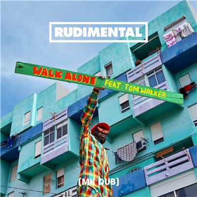 Walk Alone (feat. Tom Walker) [MK Dub]/Rudimental