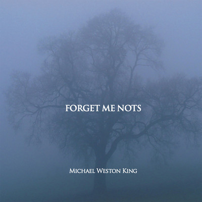 アルバム/Forget Me Nots/Michael Weston King