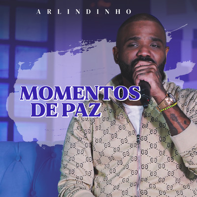 シングル/Momentos de Paz/Arlindinho