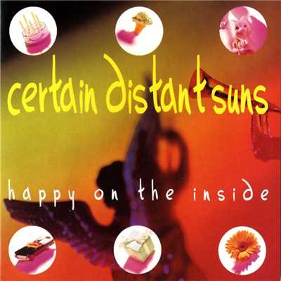Happy On The Inside/Certain Distant Suns