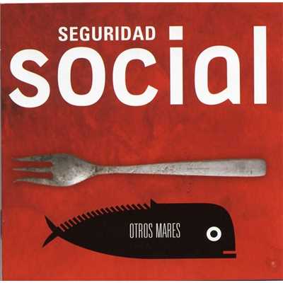 アルバム/Otros Mares/Seguridad Social