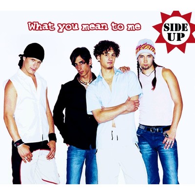 What You Mean To Me/Side Up