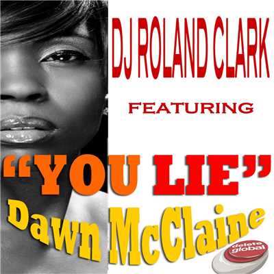 シングル/You Lie (feat. Dawn McClain) [RC Vocal Mix]/DJ Roland Clark