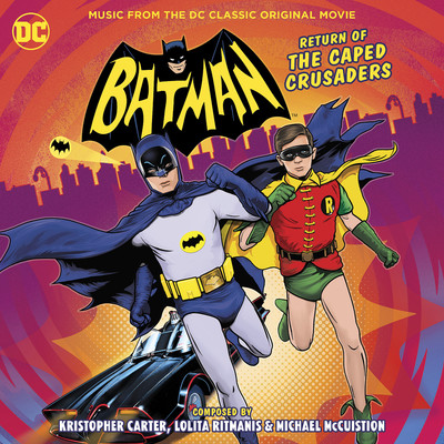 Batman: Return of the Caped Crusaders (Music from the DC Classic Original Movie)/Kristopher Carter
