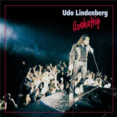 アルバム/Livehaftig [Live] (Remastered)/Udo Lindenberg & Das Panik-Orchester