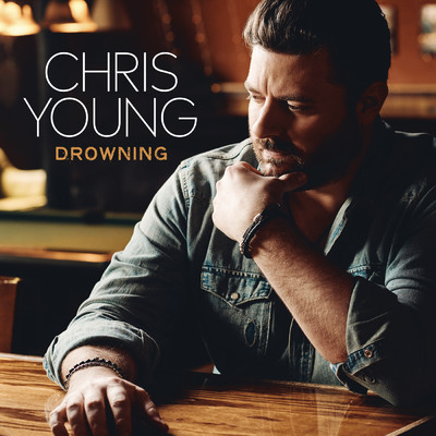 Drowning/Chris Young