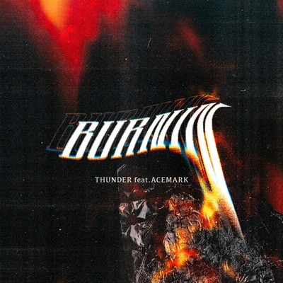BURNIN (feat. ACEMARK)/THUNDER
