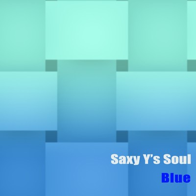 アルバム/Blue/Saxy Y's Soul