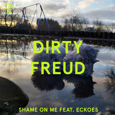 シングル/Shame On Me (featuring Eckoes)/Dirty Freud