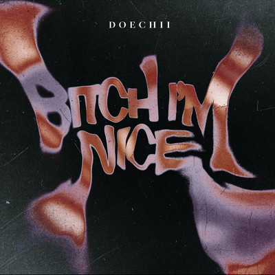 Bitch I'm Nice (Explicit)/Doechii
