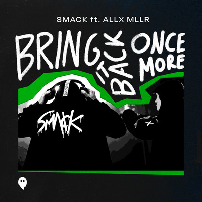 Bring It Back Once More (featuring Allx Mllr)/SMACK