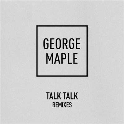 シングル/Talk Talk (Ta-ku Remix)/ジョージ・メイプル